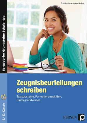 Franziska Krumwiede-Steiner - Zeugnisbeurteilungen schreiben - Sekundarstufe, m. 1 CD-ROM - Textbausteine, Formulierungshilfen, Hintergrundwissen (5. bis 10. Klasse)