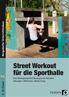 Andreas Günther - Street Workout für die Sporthalle, m. 1 CD-ROM