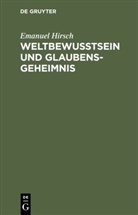 Emanuel Hirsch - Weltbewusstsein und Glaubensgeheimnis