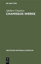Adelbert Chamisso, Adelbert von Chamisso - Chamissos Werke