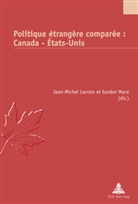 Jean-Michel Lacroix, Gordon Mace - Politique étrangère comparée : Canada - États-Unis