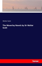 Walter Scott - The Waverley Novels by Sir Walter Scott