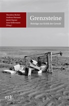 Theodora Becker, Andrea Franze, Andreas Franze, Andreas Harasser, Jak Hayner, Jakob Hayner... - Grenzsteine