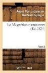 Amand Marc Jacques de Chastenet, Amand Marc Jacques de Chastene Puységur, Puysegur-A - Le magnetiseur amoureux tome 2