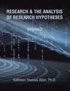 Kathleen Thomas Allan, Ph. D. Kathleen Thomas Allan - Research & the Analysis of Research Hypotheses