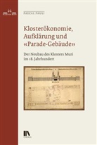 Pascal Pauli - Klosterökonomie, Aufklärung und "Parade-Gebäude"