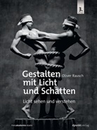 Oliver Rausch - Gestalten mit Licht und Schatten