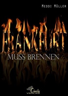 Meddi Müller - Frankfurt muss brennen