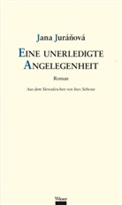 Jana Juranova, Jana Juránová, Ines Sebesta - Eine unerledigte Angelegenheit