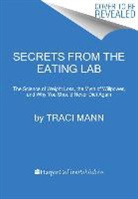 Traci Mann, Traci Mann - Secrets From the Eating Lab
