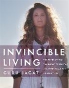 Guru Jagat, Guru Jagat - Invincible Living