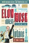 Ashlee Vance - Elon Musk and the Quest for a Fantastic Future Young Readers' Edition