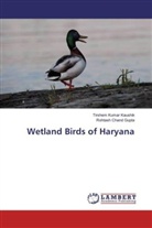 Rohtash Chand Gupta, Tirshem Kuma Kaushik, Tirshem Kumar Kaushik - Wetland Birds of Haryana