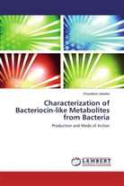 Oluwafemi Adedire - Characterization of Bacteriocin-like Metabolites from Bacteria