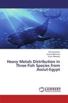 Ahme Ibrahim, Ahmed Ibrahim, Usam Mahmoud, Usama Mahmoud, Imam Mekkawy - Heavy Metals Distribution in Three Fish Species from Assiut-Egypt