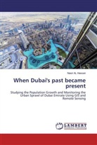 Nasir AL Hassan, Nasir Al Hassan - When Dubai's past became present