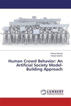 Rash Hassan, Rasha Hassan, Yasser Ibrahim - Human Crowd Behavior: An Artificial Society Model-Building Approach