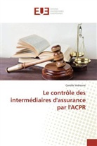 Camille Vedrenne - Le contrôle des intermédiaires d'assurance par l'ACPR