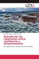 Nazaret Aguero, Nazareth Aguero, Ricardo Orellano - Estudio de las relaciones entre resiliencia y afrontamiento