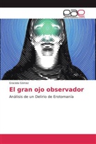 Graciela Gómez - El gran ojo observador