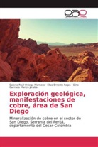 Dino Carmelo Manco Jaraba, Calixto Raú Ortega Montero, Calixto Raúl Ortega Montero, Elias Ernest Rojas, Elias Ernesto Rojas - Exploración geológica, manifestaciones de cobre, área de San Diego