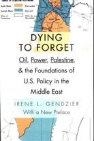 Irene Gendzier, Irene L. Gendzier, Gendzier Irene L. - Dying to Forget