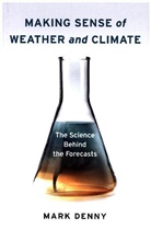 Mark Denny - Making Sense of Weather and Climate