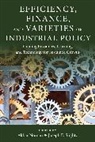 Akbar Noman, Akbar (Columbia University) Stiglitz Noman, Akbar Stiglitz Noman, Akbar Noman, Akbar (Columbia University) Noman, Noman Akbar... - Efficiency, Finance, and Varieties of Industrial Policy