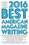 Sid Editors Holt, Sid The American Society of Magazine Editors Holt, The American Society of Magazine Editors, Sid Holt, Holt Sid, The American Society of Magazine Editors - Best American Magazine Writing 2016