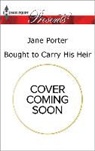 Jane Porter - Bought to Carry His Heir