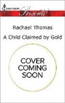 Rachael Thomas - A Child Claimed by Gold