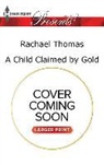 Rachael Thomas - A Child Claimed by Gold