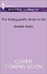 Amelia Autin - The Bodyguard's Bride-to-be