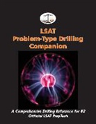Morley Tatro - LSAT Problem-Type Drilling Companion: A Comprehensive Drilling Reference for 82 Official LSAT Preptests