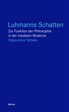 Claus-Artur Scheier - Luhmanns Schatten