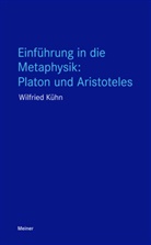 Wilfried Kühn - Einführung in die Metaphysik: Platon und Aristoteles