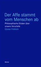 Günter Fröhlich - Der Affe stammt vom Menschen ab