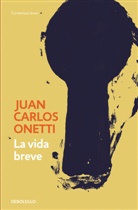 Juan C. Onetti, Juan Carlos Onetti - La vida breve / A Brief Life