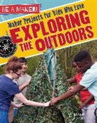 Sarah Levete - Maker Projects for Kids Who Love Exploring the Outdoors