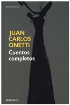 Juan C. Onetti, Juan Carlos Onetti - Cuentos completos