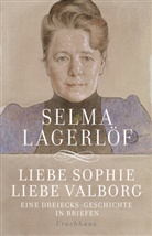 Selma Lagerlöf, Lotta Rüegger, Holge Wolandt, Holger Wolandt - Liebe Sophie - Liebe Valborg