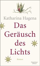 Katharina Hagena - Das Geräusch des Lichts