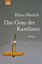 Klaus Modick - Das Grau der Karolinen