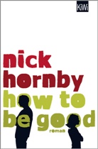 Nick Hornby - How to be Good