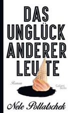 Nele Pollatschek - Das Unglück anderer Leute