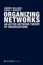 André Belliger, Andréa Belliger, David Krieger, David J Krieger, David J. Krieger - Organizing Networks