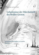 Ingrid Lelley, Marti Welzel, Martin Welzel - Geheimnisse der Märchenwelt der Brüder Grimm