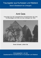Lothar Ide, Bod Schade, Bodo Schade, Gesellschaf für Familienkunde in Kurhessen u, Gesellschaft für Familienkunde in Kurhessen u, Gesellschaft für Familienkunde in Kurhessen und Waldeck e. V.... - Amt Geis