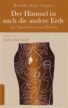 Jochen Kirchhoff, Benedikt Mari Trappen, Benedikt Maria Trappen - Der Himmel ist auch die andere Erde