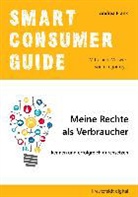 Andrea Frank - Smart Consumer Guide: Meine Rechte als Verbraucher kennen und erfolgreich durchsetzen